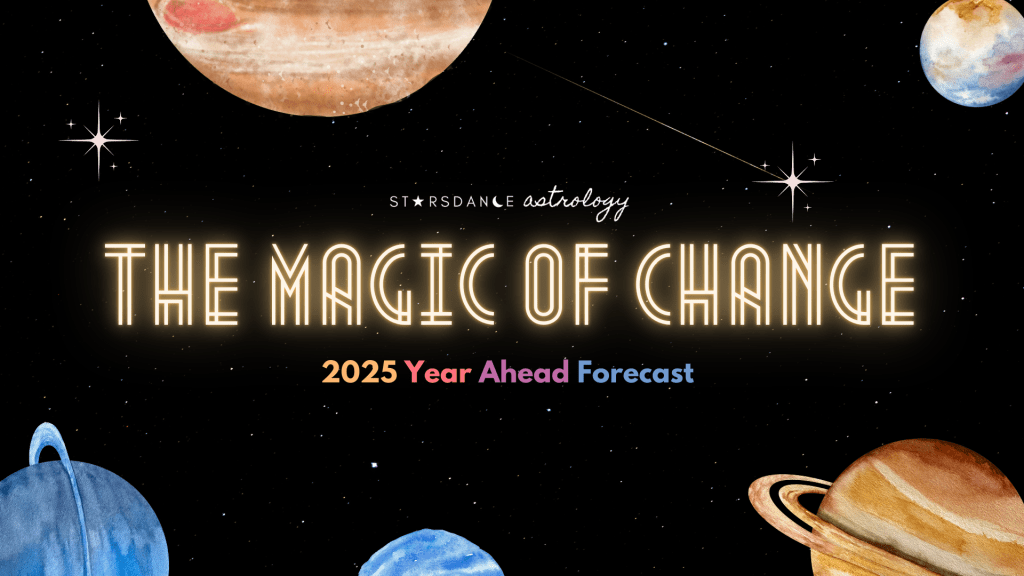 Magic of Change: 2025 Astrology Forecast Webinar